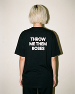 Black heavyweight cotton oversized T-shirt with large 'Throw Me Them Roses' graphic slogan printed on both on the front and the back, oversized structured box fit. unisex silhouette and premium streetwear styling.
